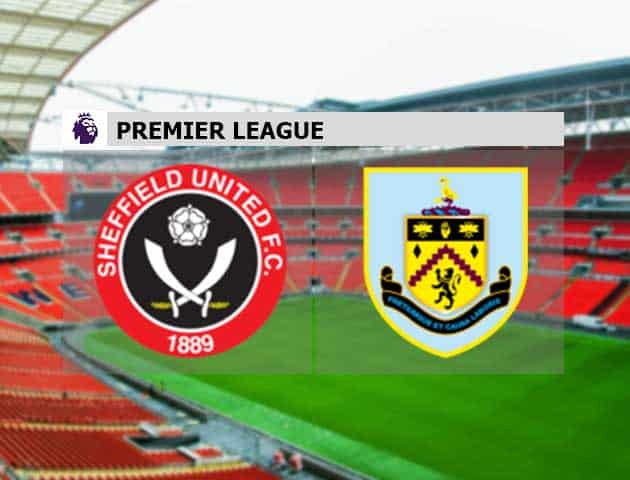 Soi kèo nhà cái Sheffield Utd vs Burnley, 23/05/2021 - Ngoại Hạng Anh