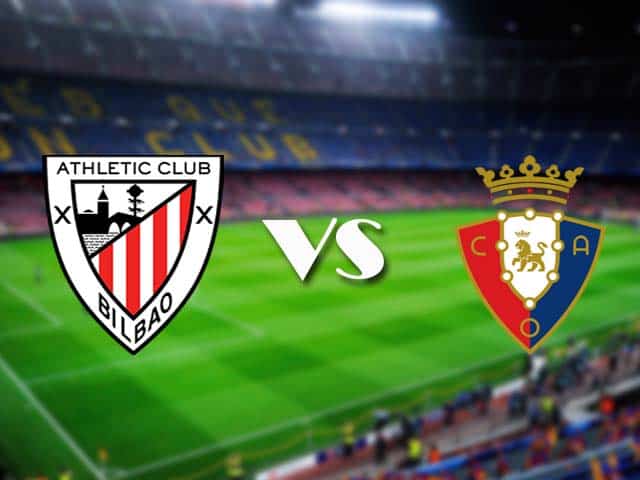 Soi kèo nhà cái Ath Bilbao vs Osasuna, 09/05/2021 - VĐQG Tây Ban Nha