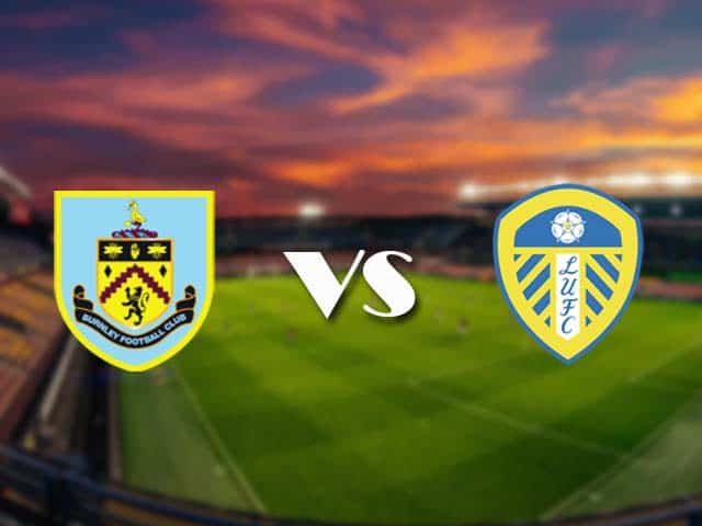 Soi kèo nhà cái Burnley vs Leeds, 15/05/2021 - Ngoại Hạng Anh