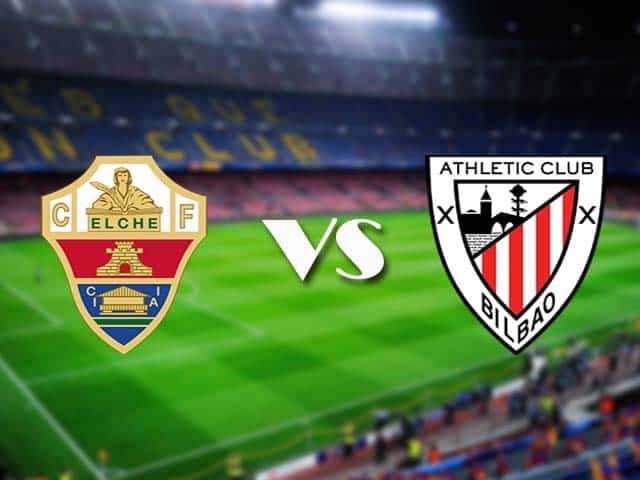 Soi kèo nhà cái Elche vs Ath Bilbao, 22/05/2021 - VĐQG Tây Ban Nha