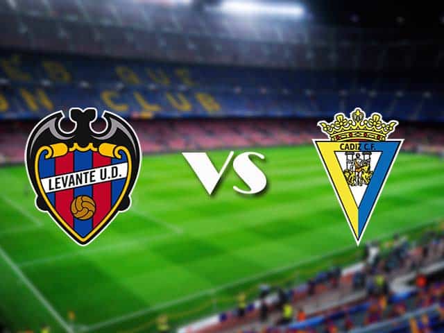 Soi kèo nhà cái Levante vs Cadiz CF, 22/05/2021 - VĐQG Tây Ban Nha