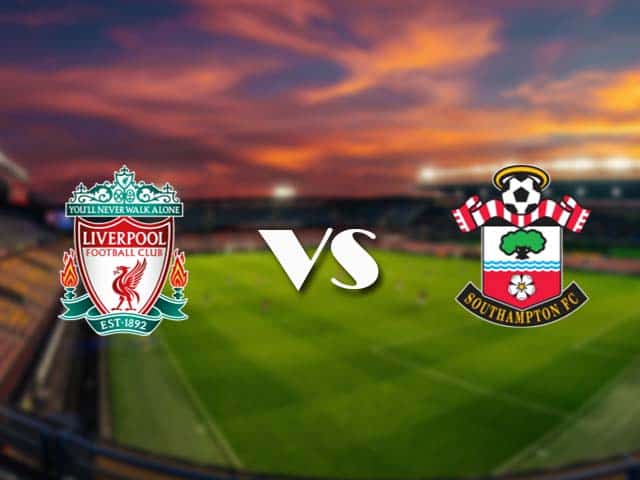 Soi kèo nhà cái Liverpool vs Southampton, 09/05/2021 - Ngoại Hạng Anh