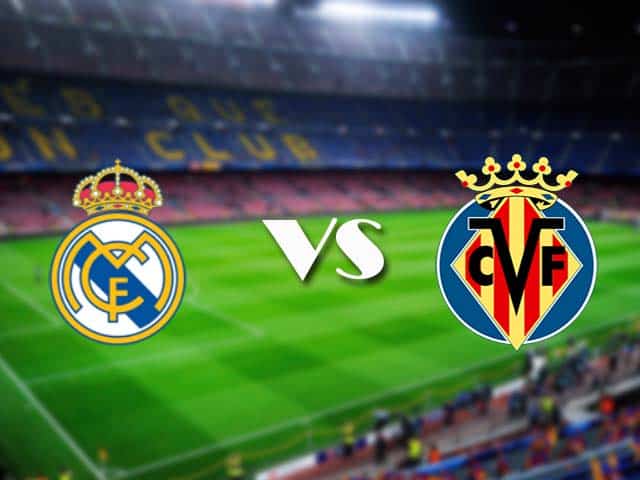 Soi kèo nhà cái Real Madrid vs Villarreal, 22/05/2021 - VĐQG Tây Ban Nha