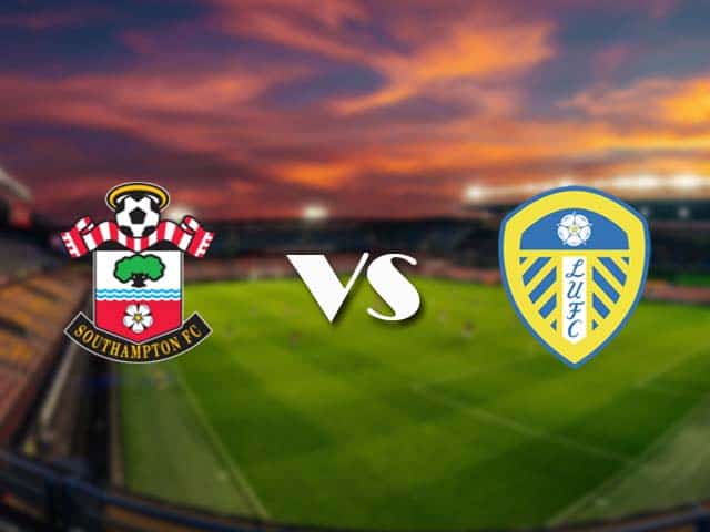 Soi kèo nhà cái Southampton vs Leeds, 15/05/2021 - Ngoại Hạng Anh