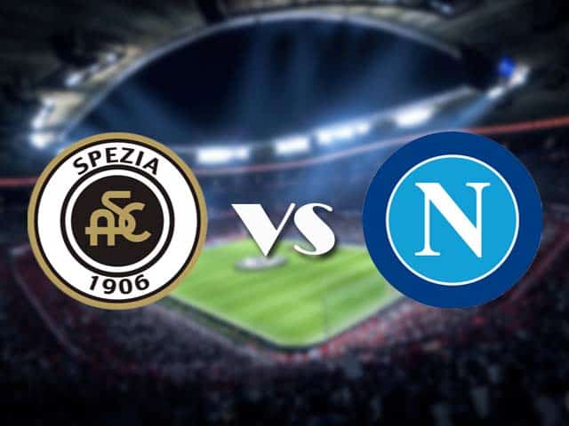 Soi kèo nhà cái Spezia vs Napoli, 08/05/2021 - VĐQG Ý [Serie A]