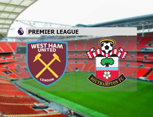 Soi kèo nhà cái West Ham vs Southampton, 23/05/2021 - Ngoại Hạng Anh