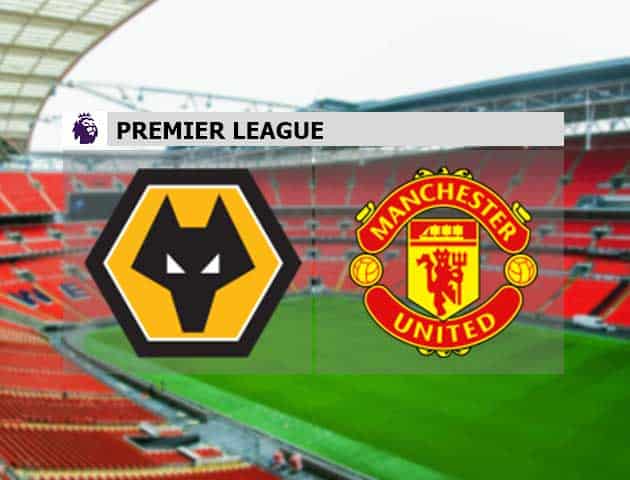 Soi kèo nhà cái Wolves vs Manchester Utd, 23/05/2021 - Ngoại Hạng Anh