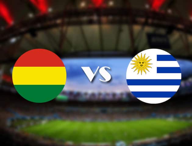 Soi kèo nhà cái Bolivia vs Uruguay, 25/06/2021 - Copa America