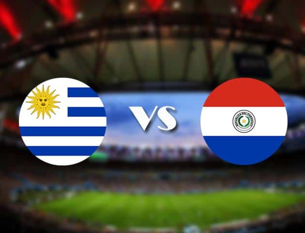 Soi kèo nhà cái Uruguay vs Paraguay, 29/06/2021 - Copa America