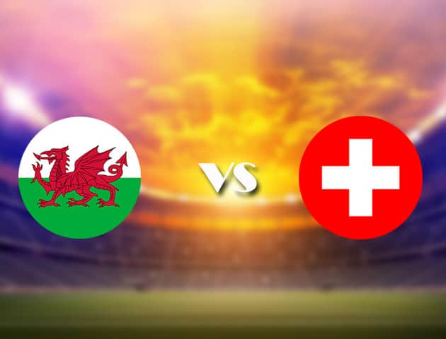 Soi kèo nhà cái Wales vs Thụy Sĩ, 12/06/2021 - Giải vô địch bóng đá châu Âu