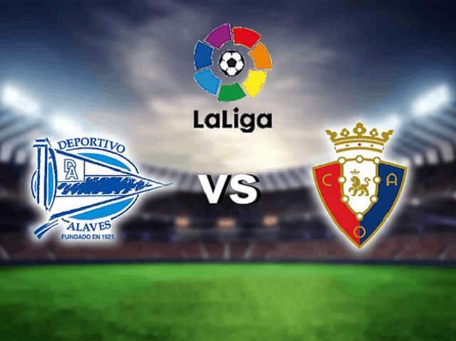 Soi keo tran dau Alaves vs Osasuna 19 09 2021 VDQG Tay Ban Nha