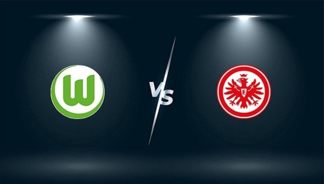 Soi keo tran dau Wolfsburg vs Eintracht Frankfurt 20 09 2021 VDQG Duc