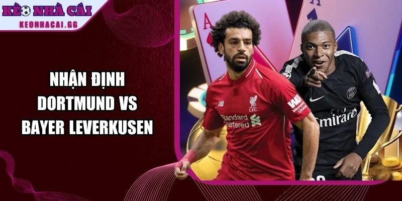 Nhận Định Dortmund vs Bayer Leverkusen