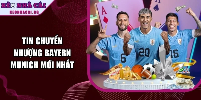 Tin Chuyển Nhượng Bayern Munich Mới Nhất