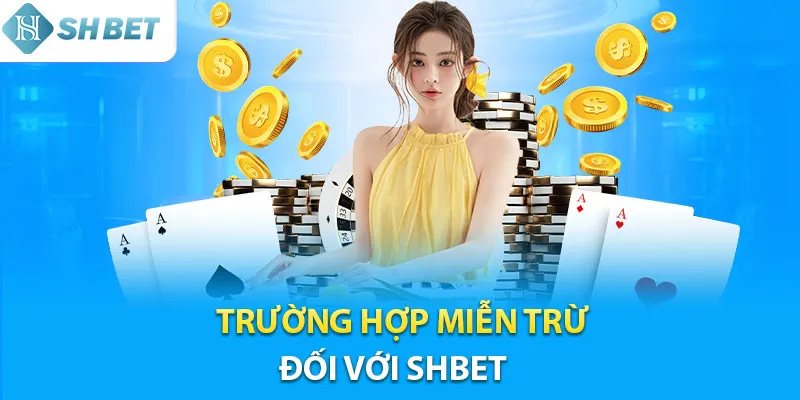 Chính sách miễn trừ trách nhiệm dành cho nhà cái Shbet Chính sách miễn trừ trách nhiệm dành cho nhà cái Shbet