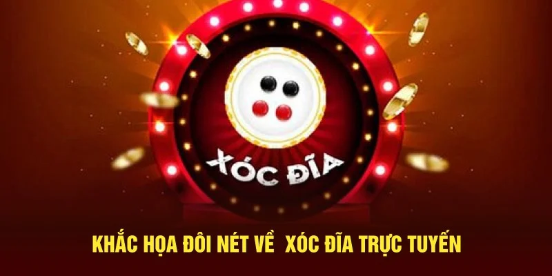 Khắc họa đôi nét về xóc đĩa trực tuyến Khắc họa đôi nét về xóc đĩa trực tuyến